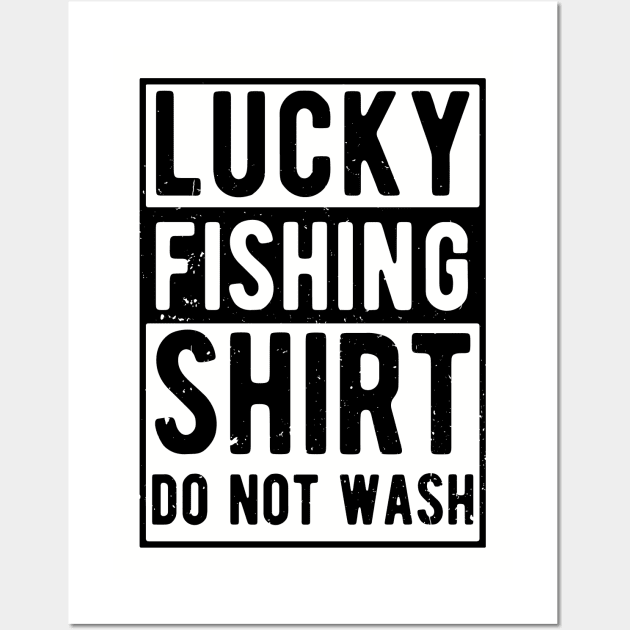 lucky fishing shirt do not wash Wall Art by Gaming champion